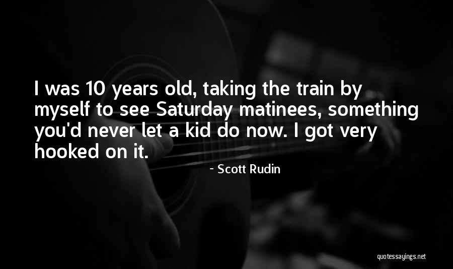 Koukou Quotes By Scott Rudin Koukou Quotes By Scott Rudin