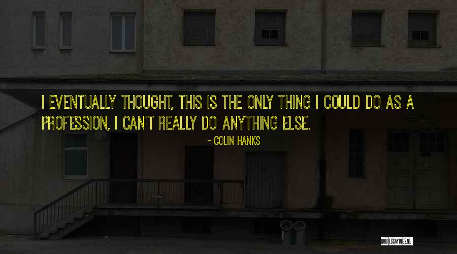 Koula Sossiadis Quotes By Colin Hanks Koula Sossiadis Quotes By Colin Hanks