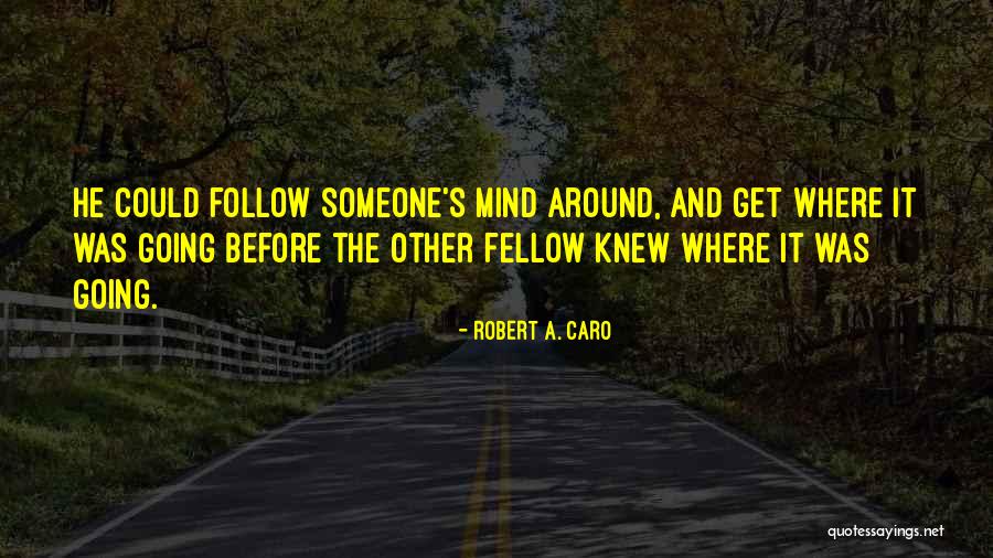 Koulianos Ministry Quotes By Robert A. Caro Koulianos Ministry Quotes By Robert A. Caro