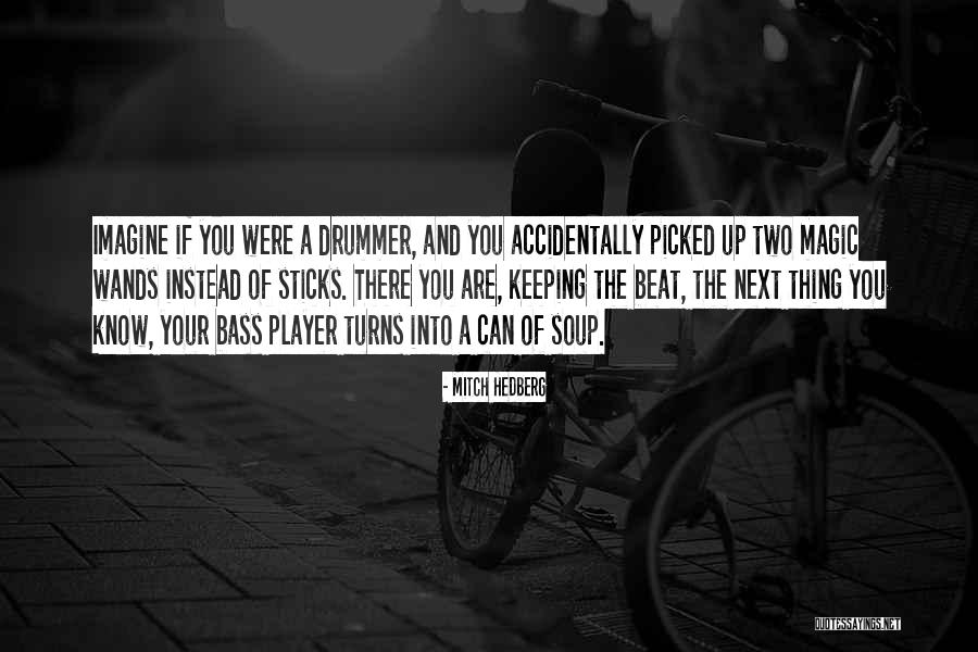 Koullis Azas Quotes By Mitch Hedberg Koullis Azas Quotes By Mitch Hedberg