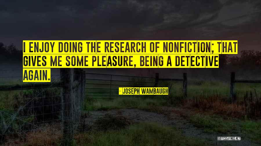 Koumei Ena Quotes By Joseph Wambaugh Koumei Ena Quotes By Joseph Wambaugh