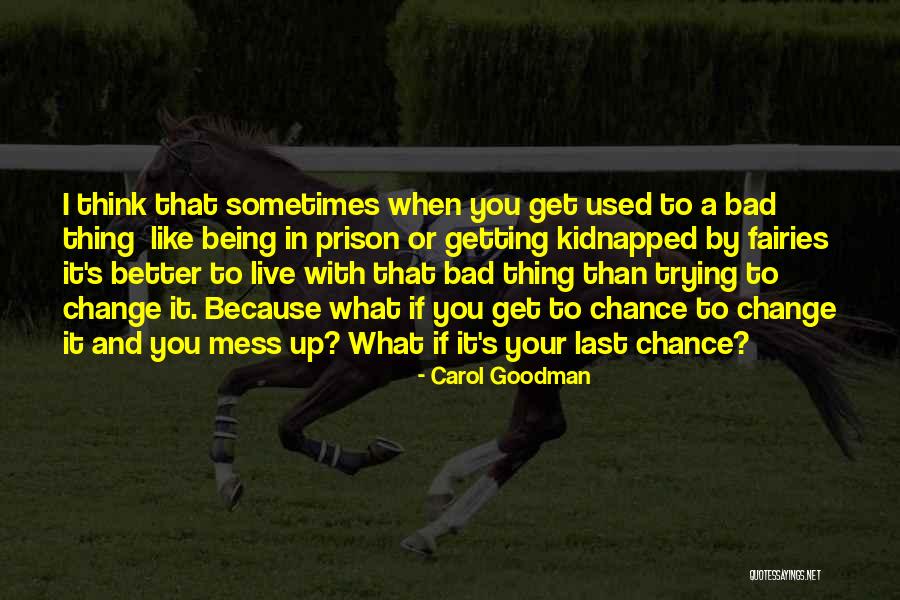 Koumoundourou Quotes By Carol Goodman Koumoundourou Quotes By Carol Goodman