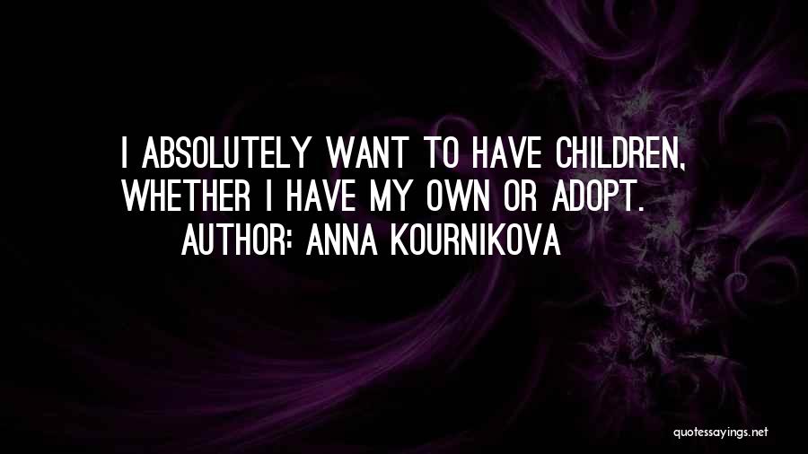 Kournikova Quotes By Anna Kournikova