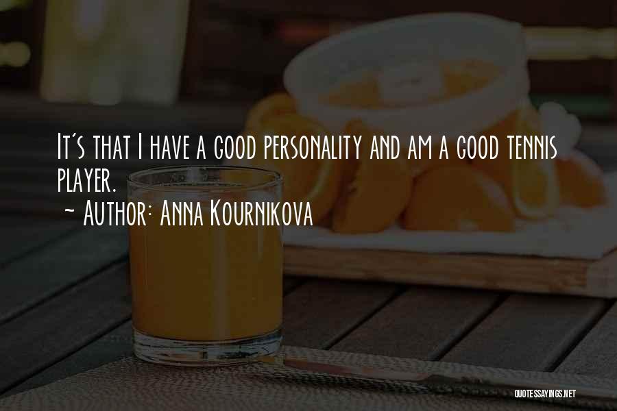 Kournikova Quotes By Anna Kournikova