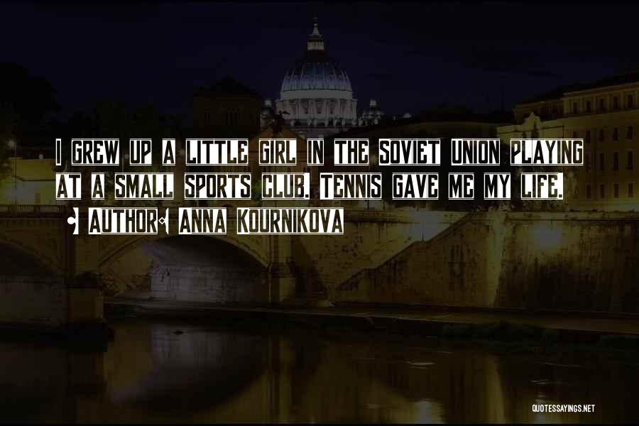 Kournikova Quotes By Anna Kournikova
