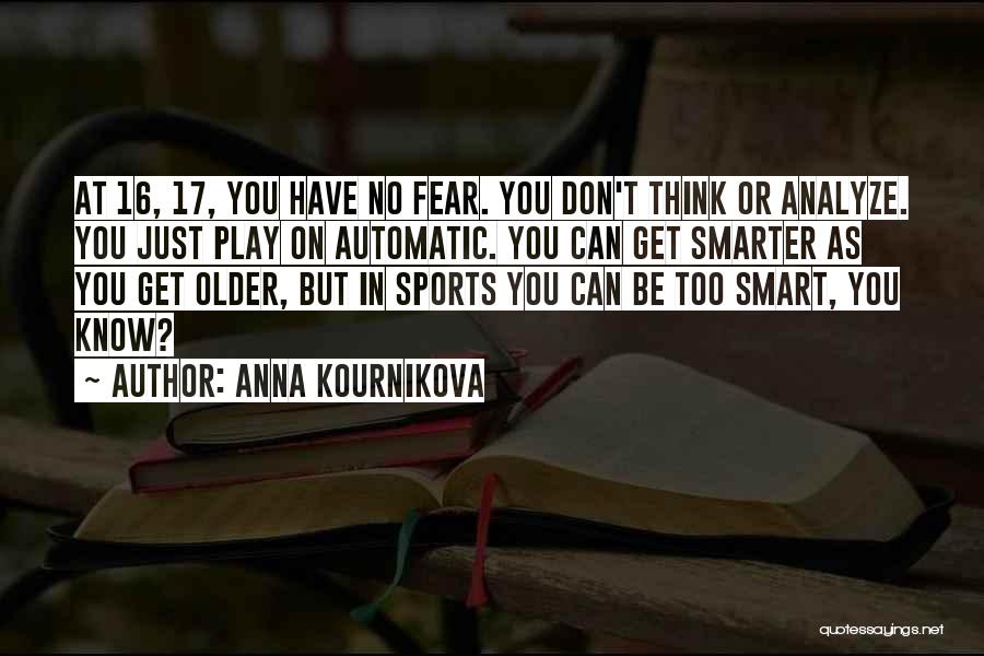 Kournikova Quotes By Anna Kournikova