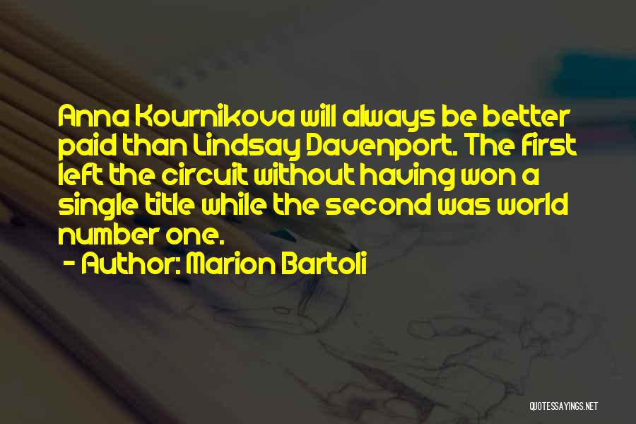 Kournikova Quotes By Marion Bartoli