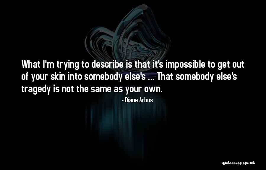 Kourtesis Bill Quotes By Diane Arbus Kourtesis Bill Quotes By Diane Arbus