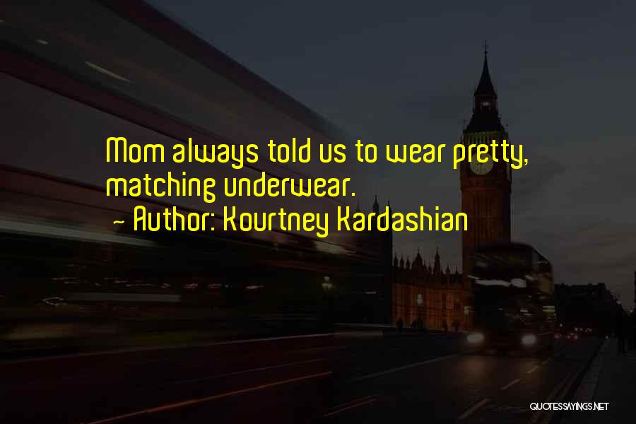 Kourtney Kardashian Quotes 1277198