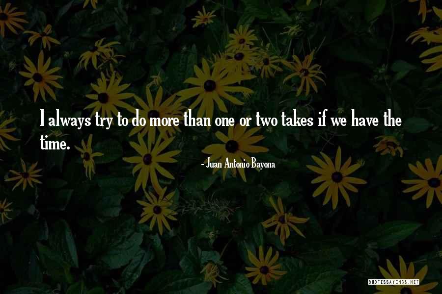 Kousaka Tamaki Quotes By Juan Antonio Bayona Kousaka Tamaki Quotes By Juan Antonio Bayona