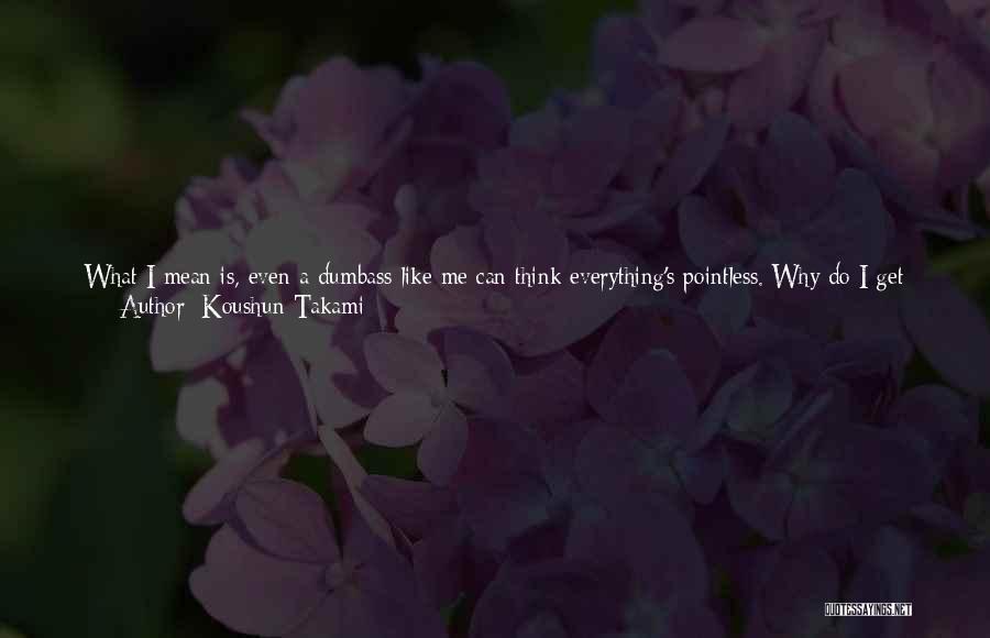 Koushun Takami Quotes 1015594