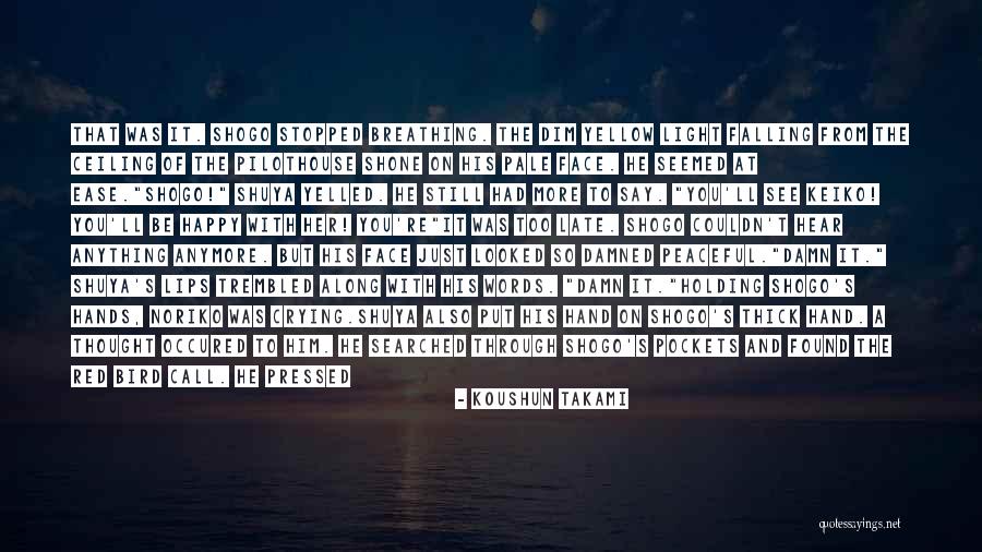 Koushun Takami Quotes 1022446 Koushun Takami Quotes 1022446