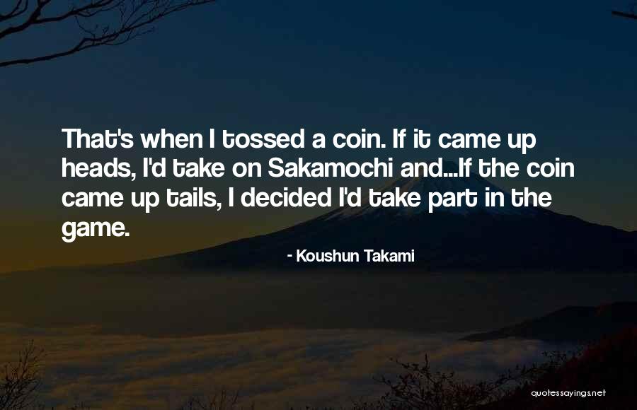 Koushun Takami Quotes 1256110 Koushun Takami Quotes 1256110