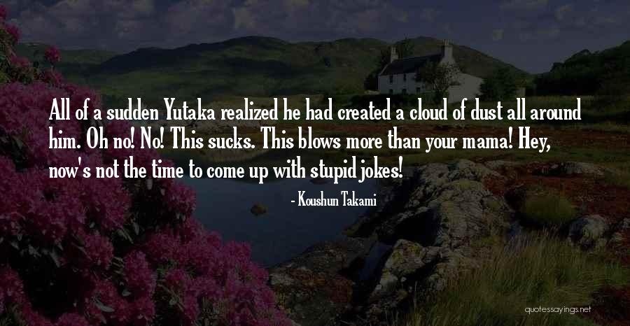 Koushun Takami Quotes 164634 Koushun Takami Quotes 164634
