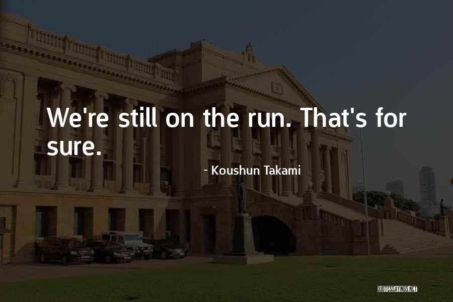 Koushun Takami Quotes 369804 Koushun Takami Quotes 369804