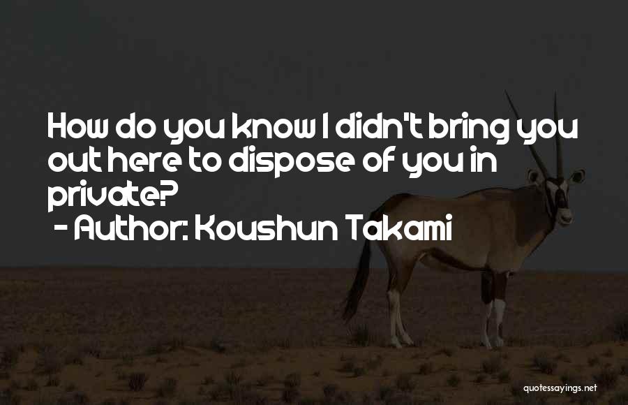Koushun Takami Quotes 460844
