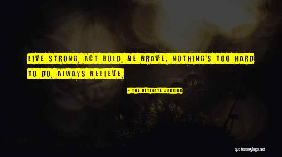 Koustuv Group Quotes By The Ultimate Warrior