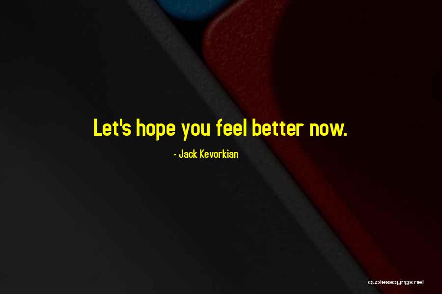 Koutei Penguin Quotes By Jack Kevorkian Koutei Penguin Quotes By Jack Kevorkian