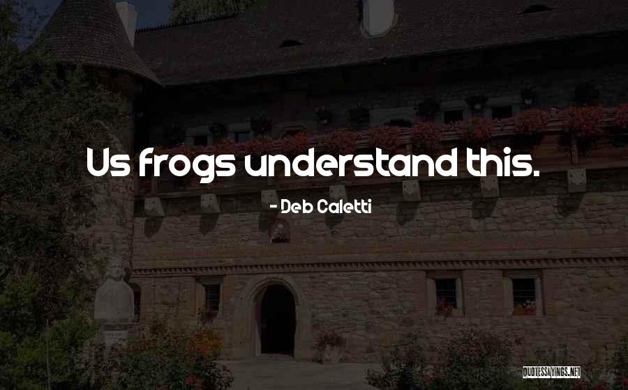 Koutei Pro Quotes By Deb Caletti Koutei Pro Quotes By Deb Caletti