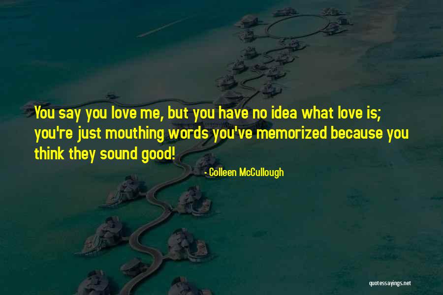 Koutsoubis Alonso Quotes By Colleen McCullough Koutsoubis Alonso Quotes By Colleen McCullough