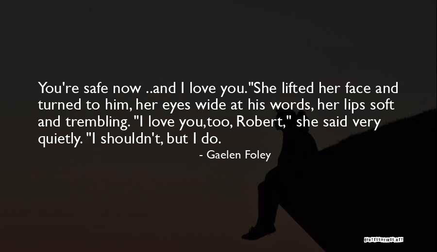 Kouzlo Domova Quotes By Gaelen Foley Kouzlo Domova Quotes By Gaelen Foley