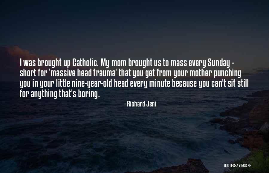 Kouzoukas Quotes By Richard Jeni Kouzoukas Quotes By Richard Jeni