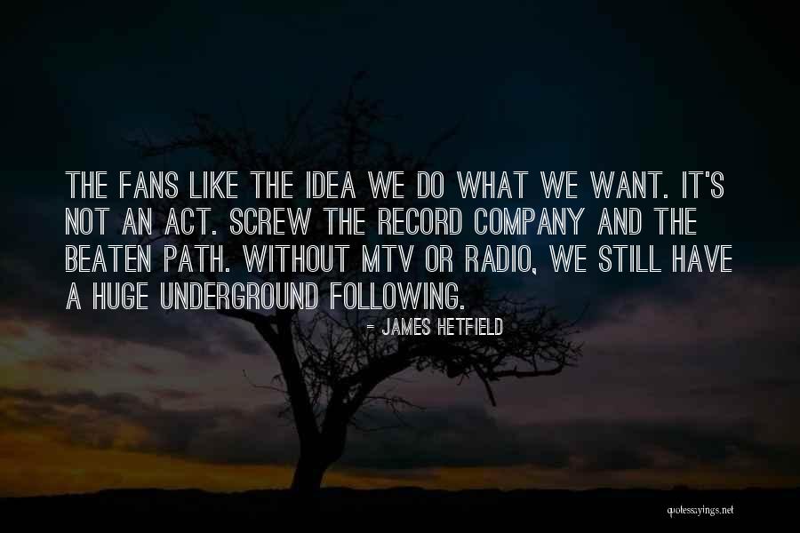 Kovalevskiy Quotes By James Hetfield