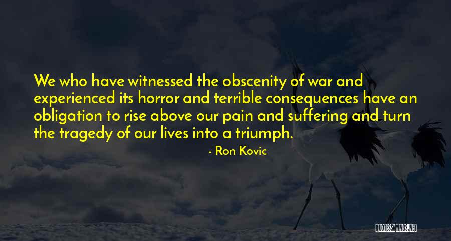 Kovic Ron Quotes By Ron Kovic Kovic Ron Quotes By Ron Kovic
