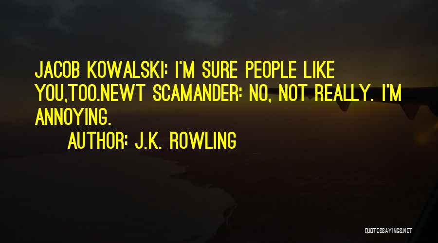 Kowalski Quotes By J.K. Rowling