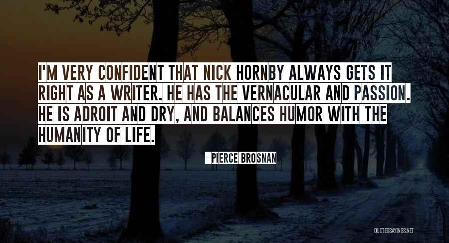 Kowan Quotes By Pierce Brosnan