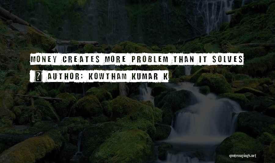 Kowtham Kumar K Quotes 1238098
