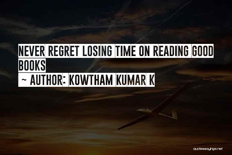 Kowtham Kumar K Quotes 1644042