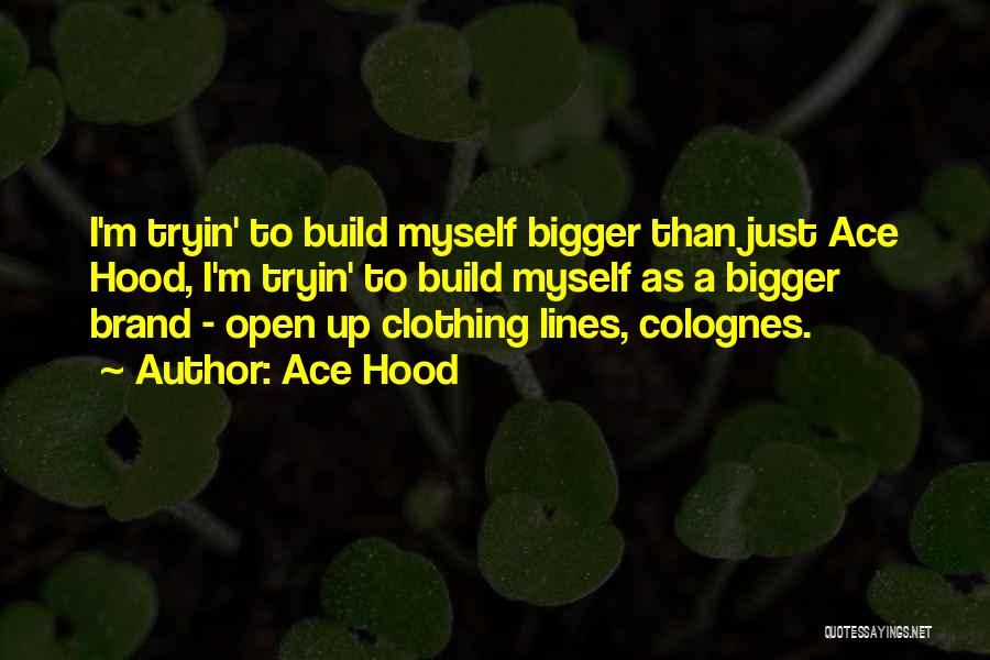 Koyarentain Quotes By Ace Hood