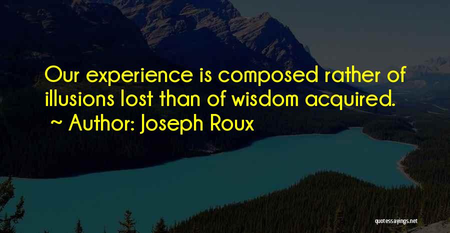 Koyarentain Quotes By Joseph Roux