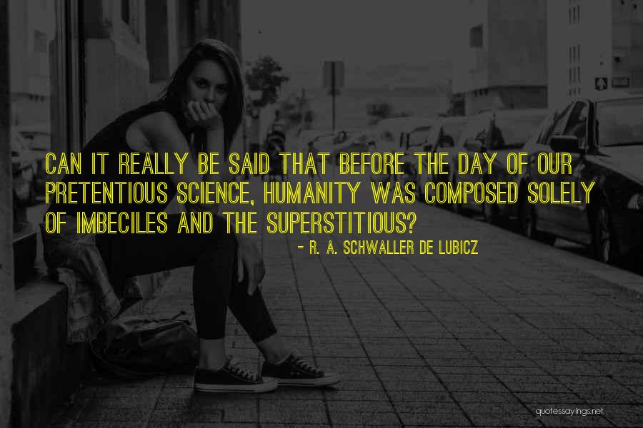 Koydum Nokta Quotes By R. A. Schwaller De Lubicz Koydum Nokta Quotes By R. A. Schwaller De Lubicz