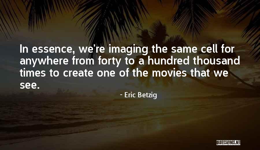Kozakkendans Quotes By Eric Betzig Kozakkendans Quotes By Eric Betzig