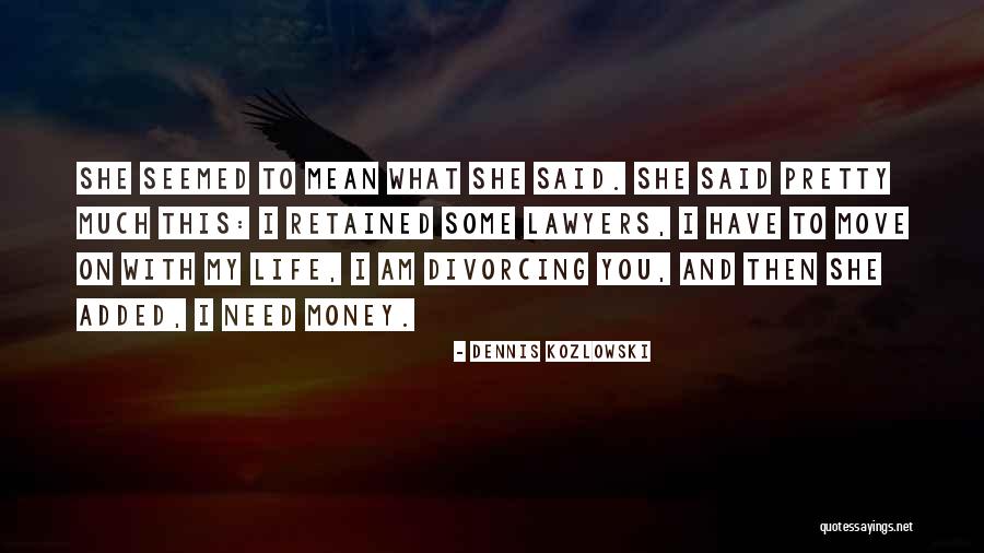 Kozlowski Quotes By Dennis Kozlowski Kozlowski Quotes By Dennis Kozlowski