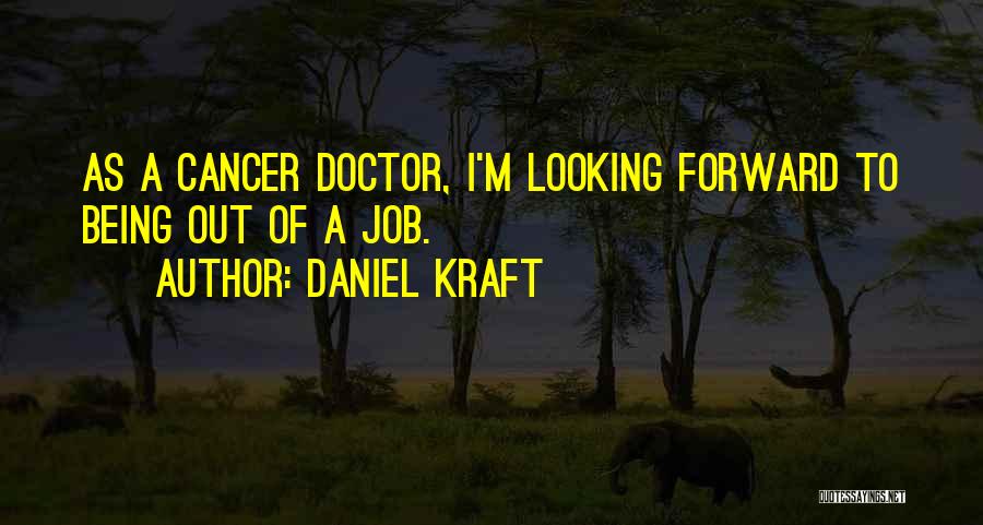 Kraft Quotes By Daniel Kraft