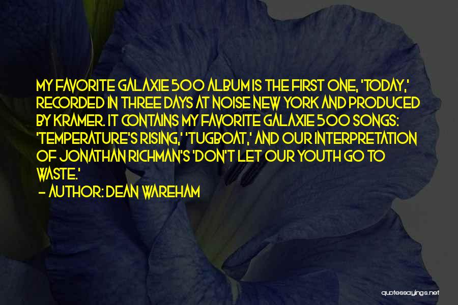 Kramer Best Quotes By Dean Wareham