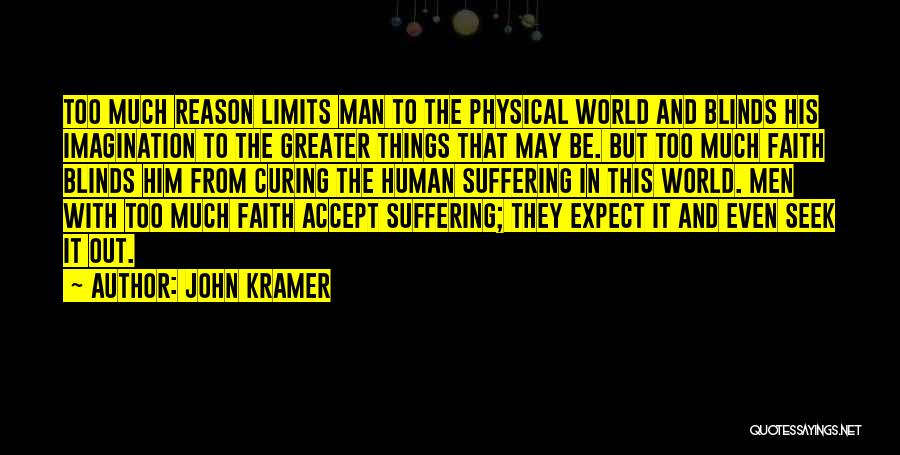 Kramer Best Quotes By John Kramer