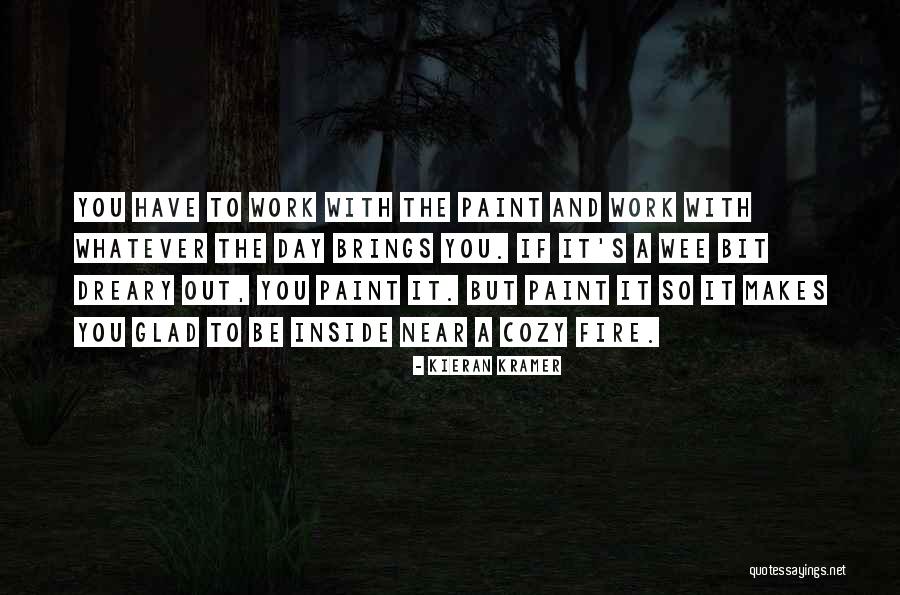Kramer Painting Quotes By Kieran Kramer Kramer Painting Quotes By Kieran Kramer