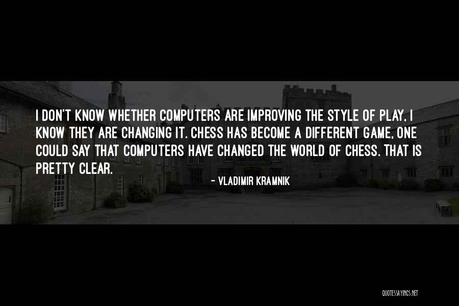 Kramnik Quotes By Vladimir Kramnik