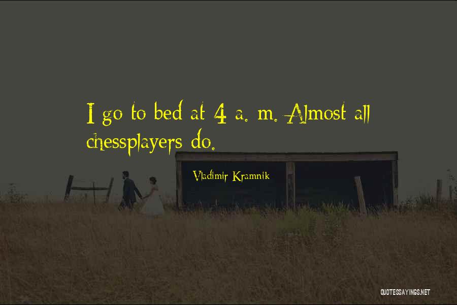 Kramnik Quotes By Vladimir Kramnik