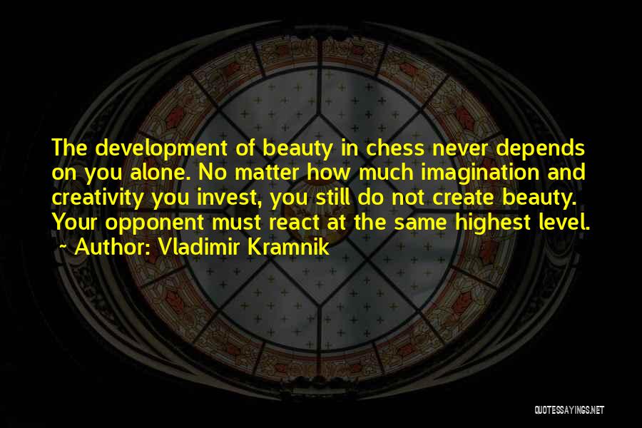 Kramnik Quotes By Vladimir Kramnik