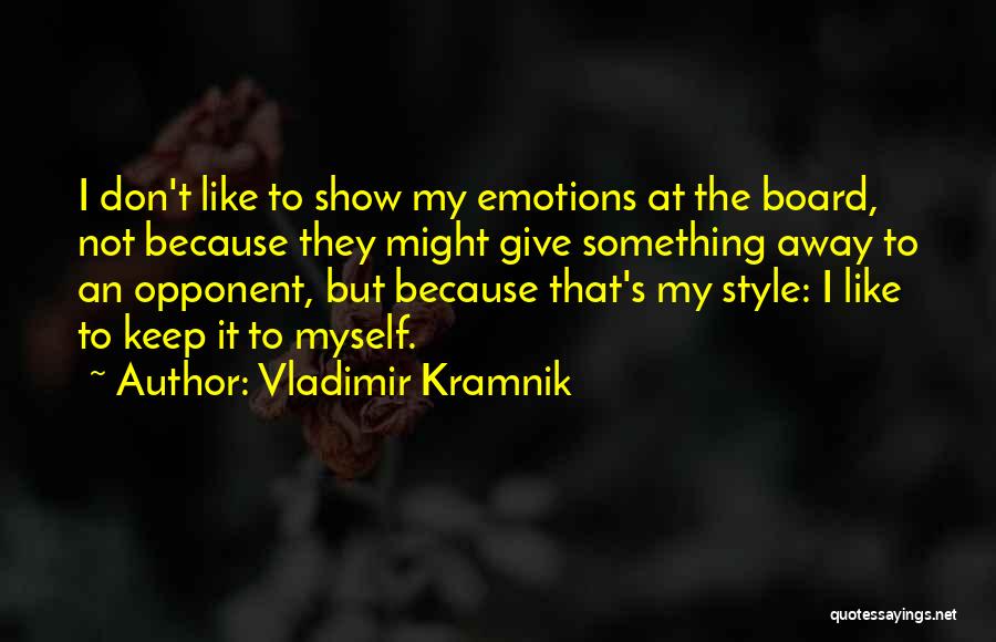 Kramnik Quotes By Vladimir Kramnik