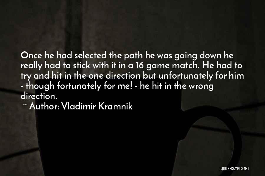 Kramnik Quotes By Vladimir Kramnik