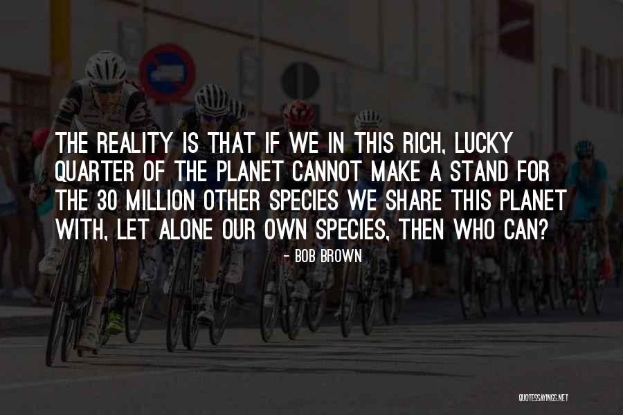 Kraounakis Poso Quotes By Bob Brown Kraounakis Poso Quotes By Bob Brown