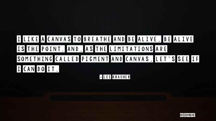 Krasner Krasner Quotes By Lee Krasner Krasner Krasner Quotes By Lee Krasner