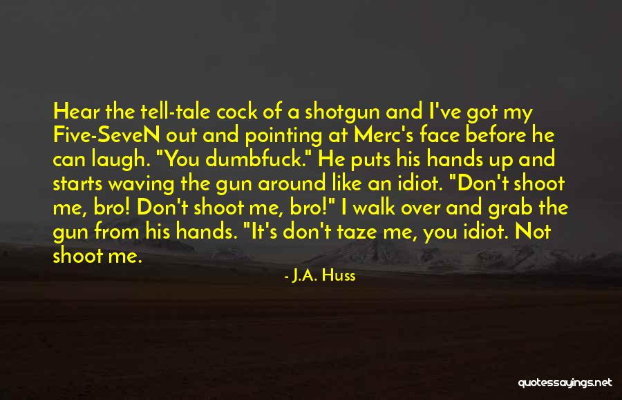 Krass Quotes By J.A. Huss Krass Quotes By J.A. Huss