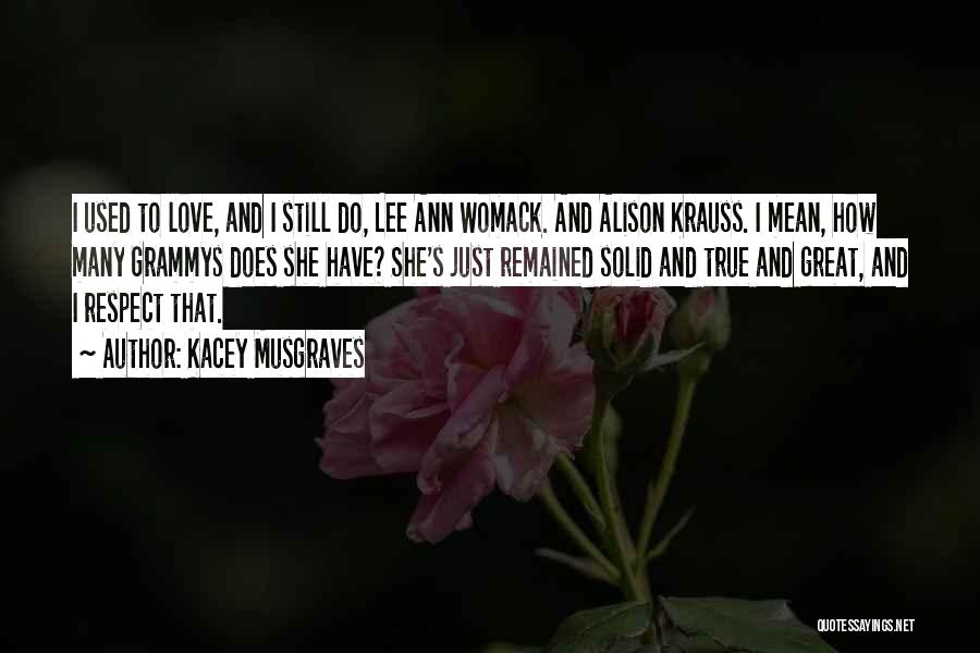 Krauss Love Quotes By Kacey Musgraves